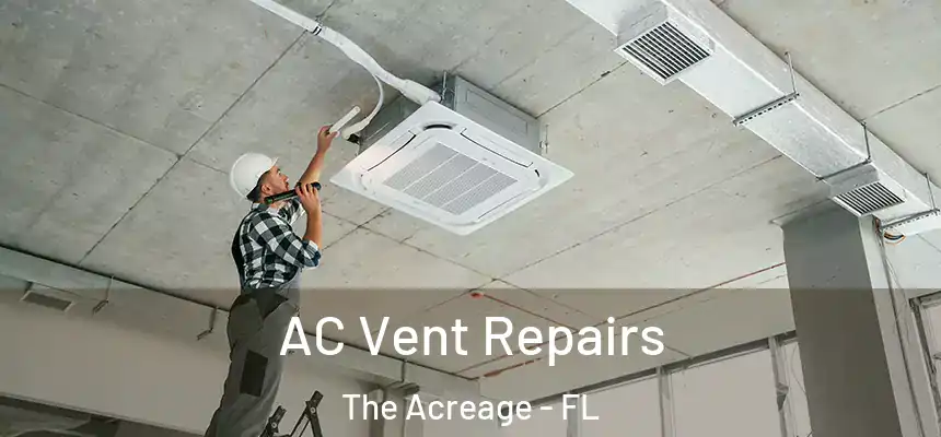  AC Vent Repairs The Acreage - FL