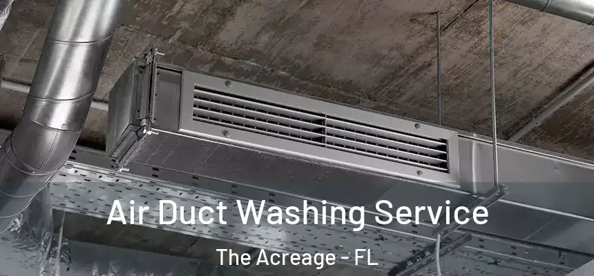 Air Duct Washing Service The Acreage - FL