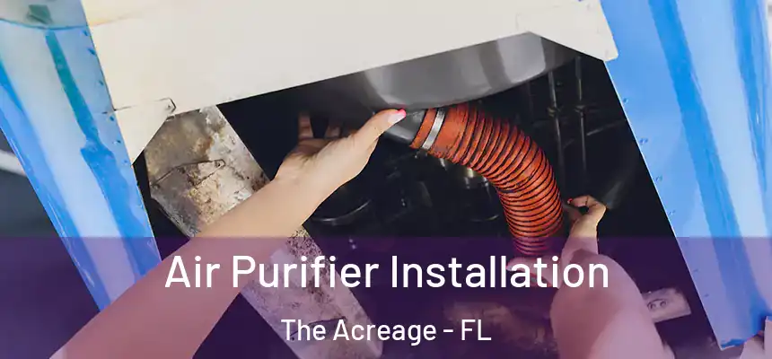  Air Purifier Installation The Acreage - FL