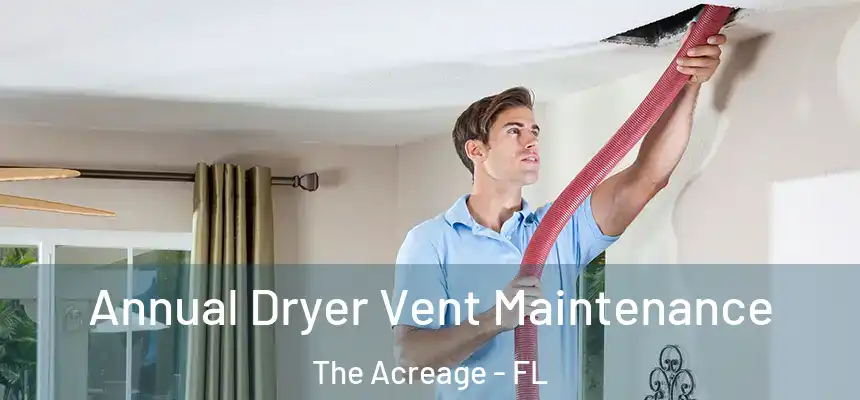  Annual Dryer Vent Maintenance The Acreage - FL