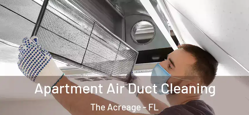  Apartment Air Duct Cleaning The Acreage - FL