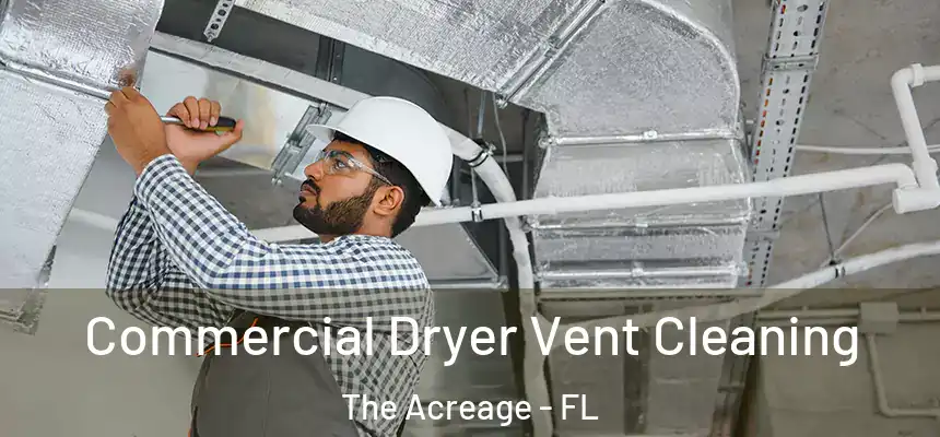  Commercial Dryer Vent Cleaning The Acreage - FL
