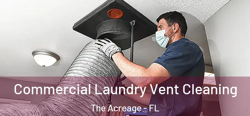  Commercial Laundry Vent Cleaning The Acreage - FL