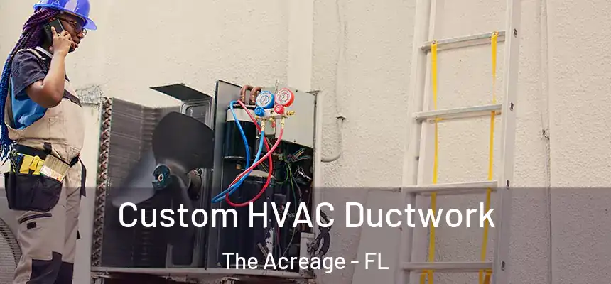  Custom HVAC Ductwork The Acreage - FL