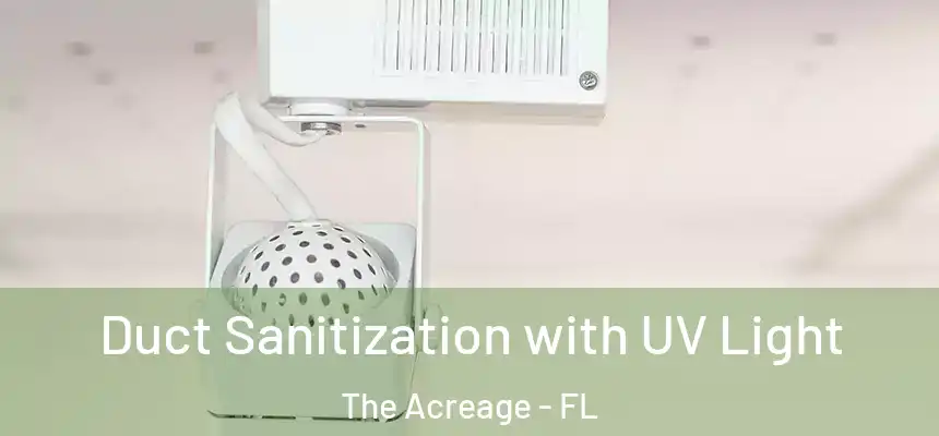  Duct Sanitization with UV Light The Acreage - FL