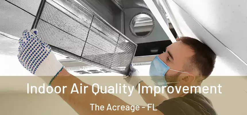 Indoor Air Quality Improvement The Acreage - FL