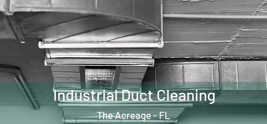  Industrial Duct Cleaning The Acreage - FL