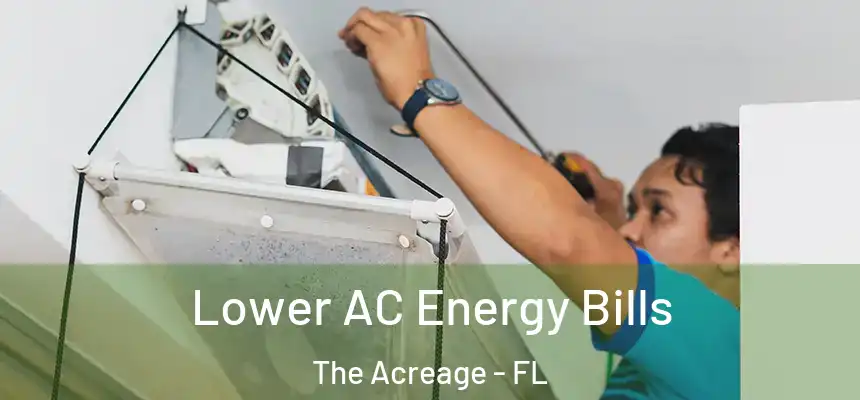  Lower AC Energy Bills The Acreage - FL