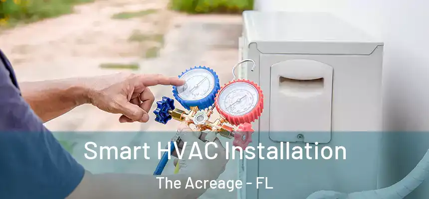 Smart HVAC Installation The Acreage - FL