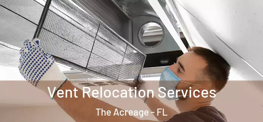  Vent Relocation Services The Acreage - FL