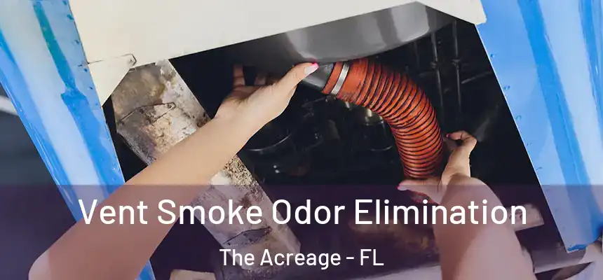  Vent Smoke Odor Elimination The Acreage - FL